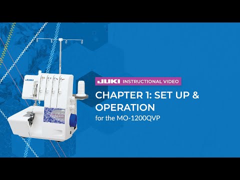 JUKI MO1200QVP 2/3/4 Thread Overlock with Differential Feed and Rolled Hem Instructional Video chapter 1