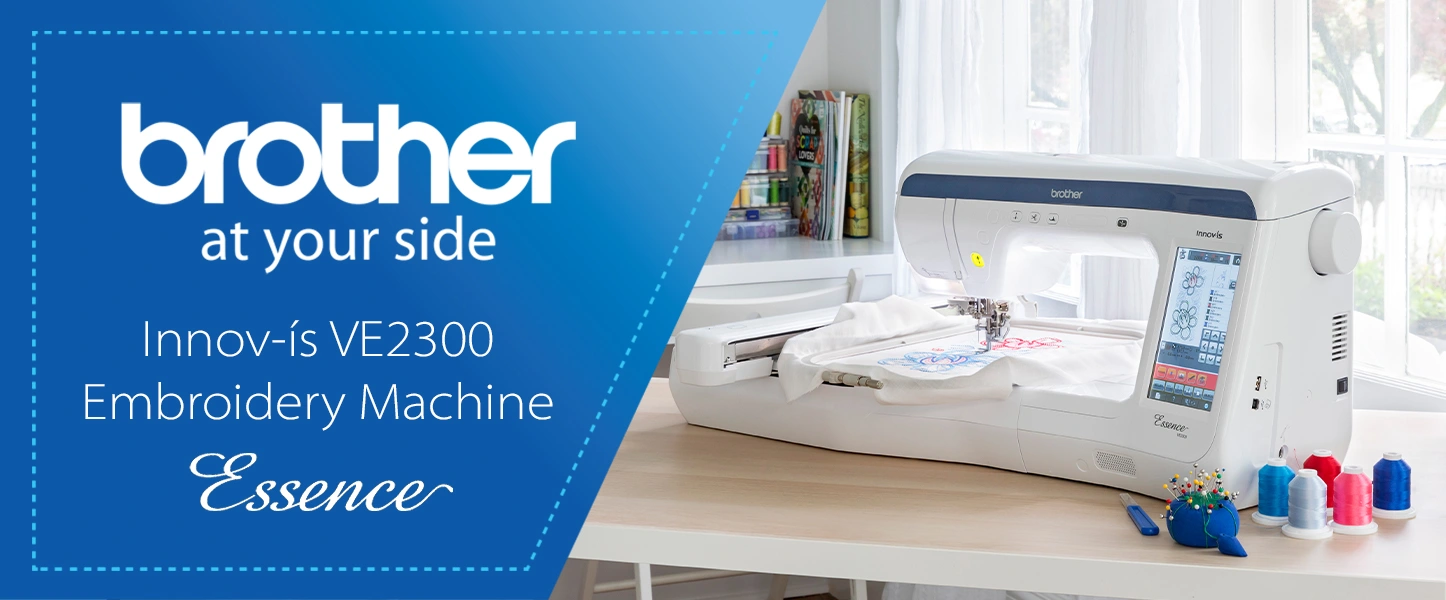 Brother Innov-is VE2300 embroidery machine on a light wood table in a bright room, with a large blue promotional banner on the left reading 'brother at your side' and 'Innov-is VE2300 Embroidery Machine Essence'.