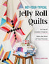 C & T Publishing Not Your Typical Jelly Roll Quilts by Michelle Lander Cain Quilting Book 11604 for Sale at World Weidner
