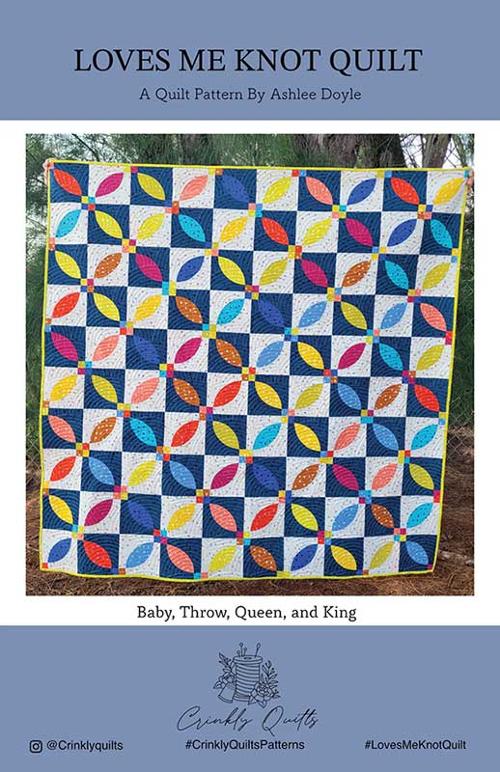 Crinkly Quilts Loves Me Knot Quilt Pattern CQ-022