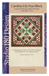 Studio 180 Design Carolina Lily 4 Block Quilting Pattern DTP006
