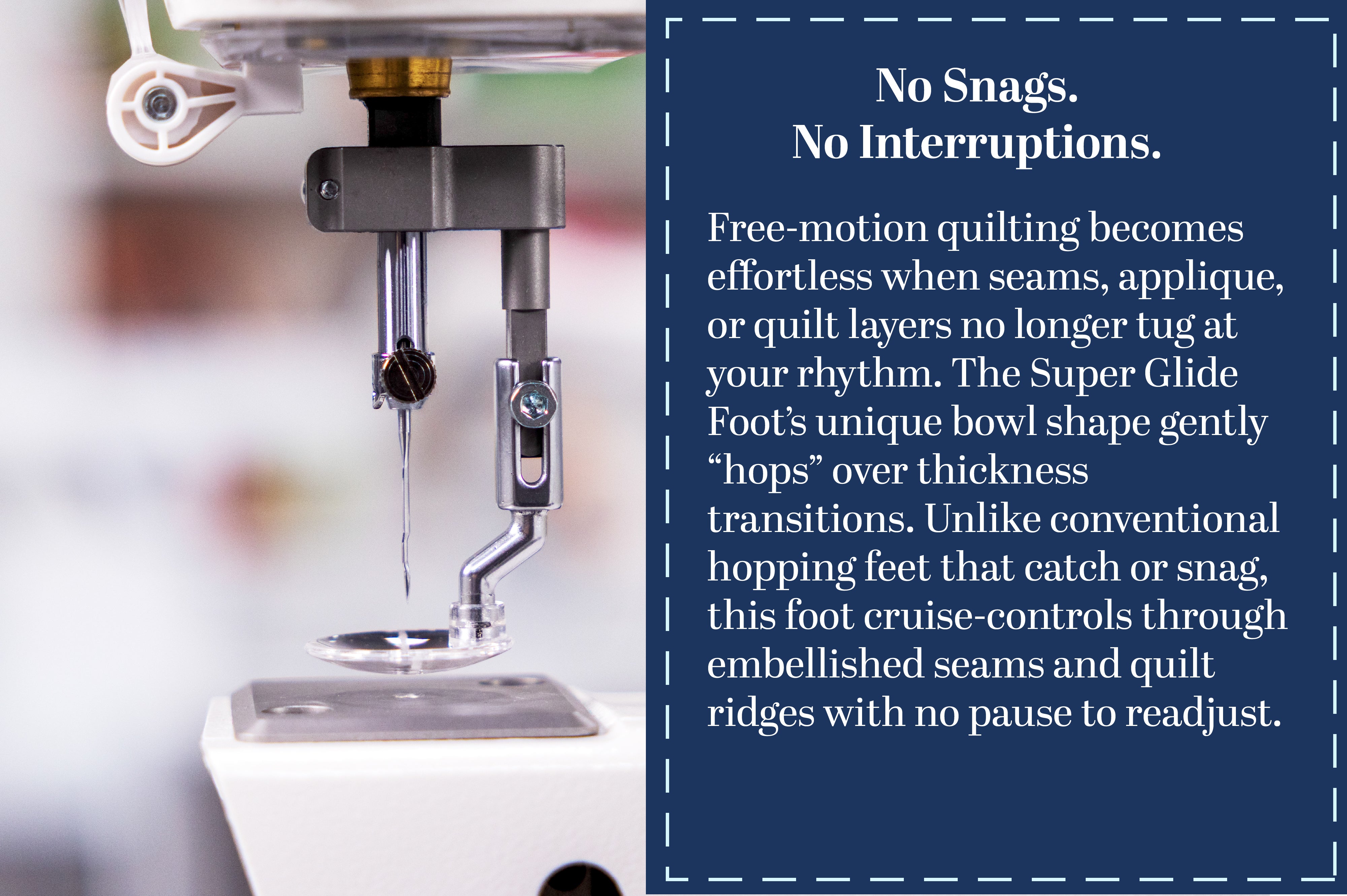 Grace Company Super Glide Foot 19258 No Snags No Interruptions
