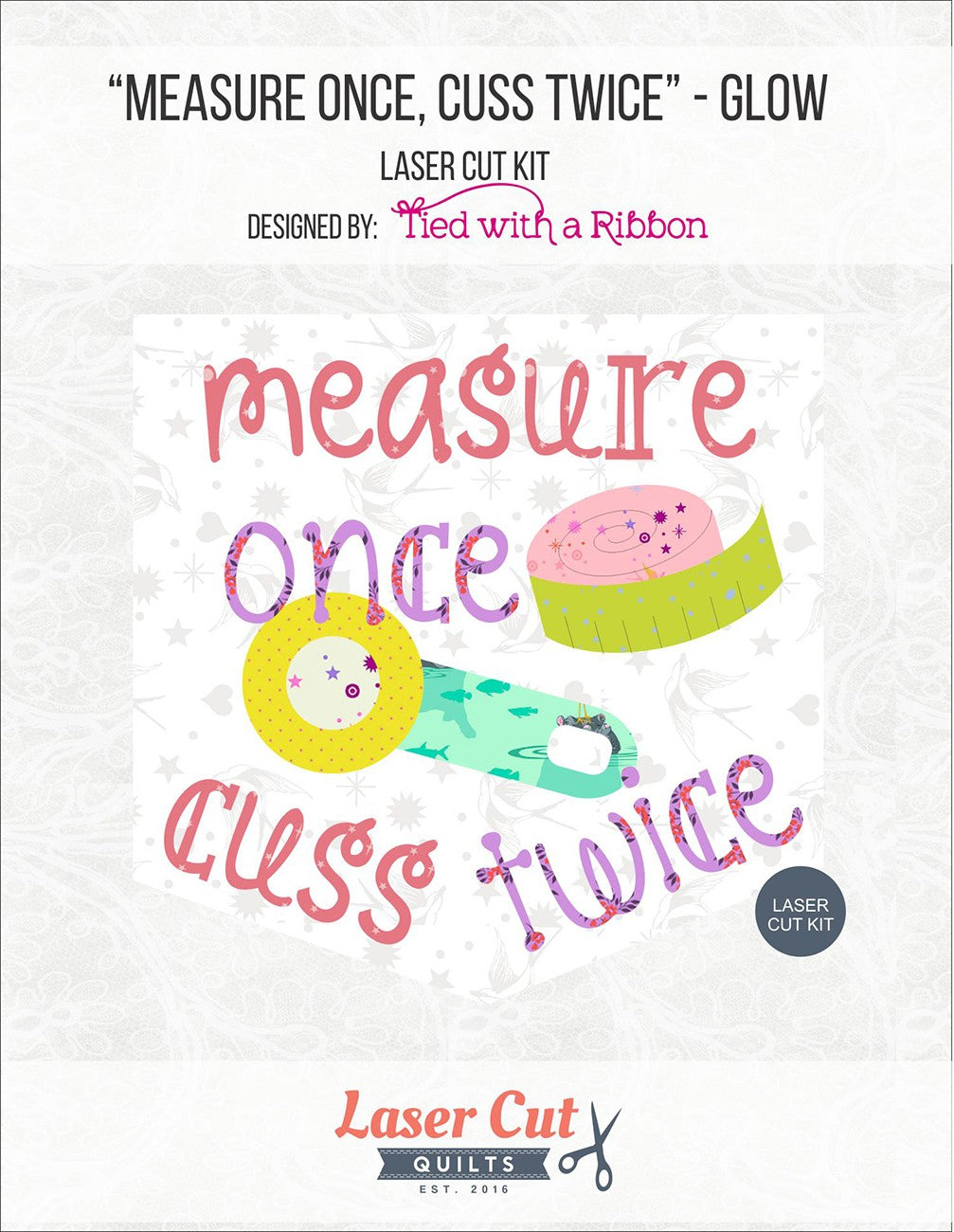 Laser Cut Quilts Measure Once Cuss Twice Glow Laser Cut Applique Kit LCQF455624