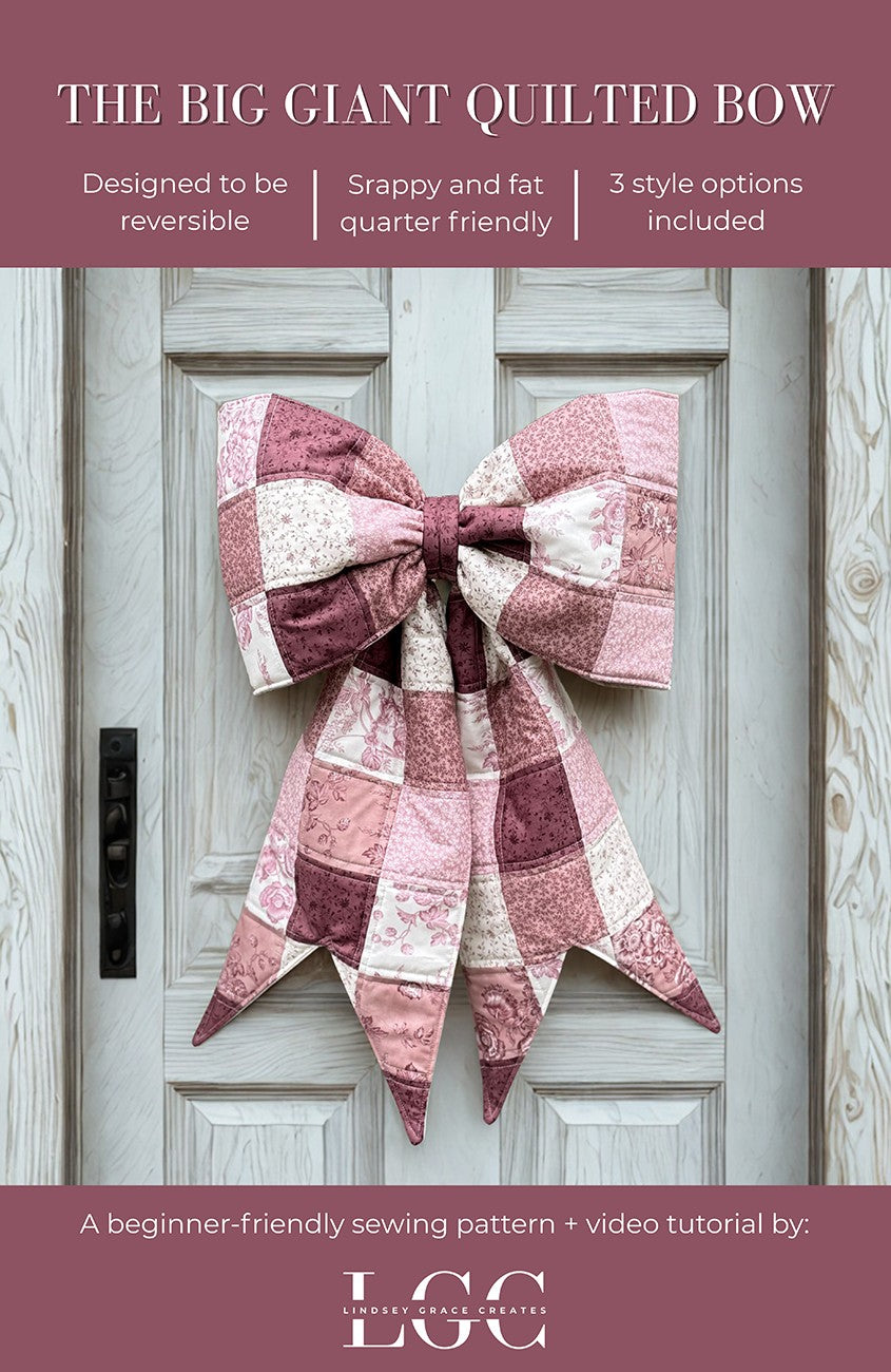 Lindsey Grace Creates The Big Giant Quilted Bow Pattern LGC-TBGQB