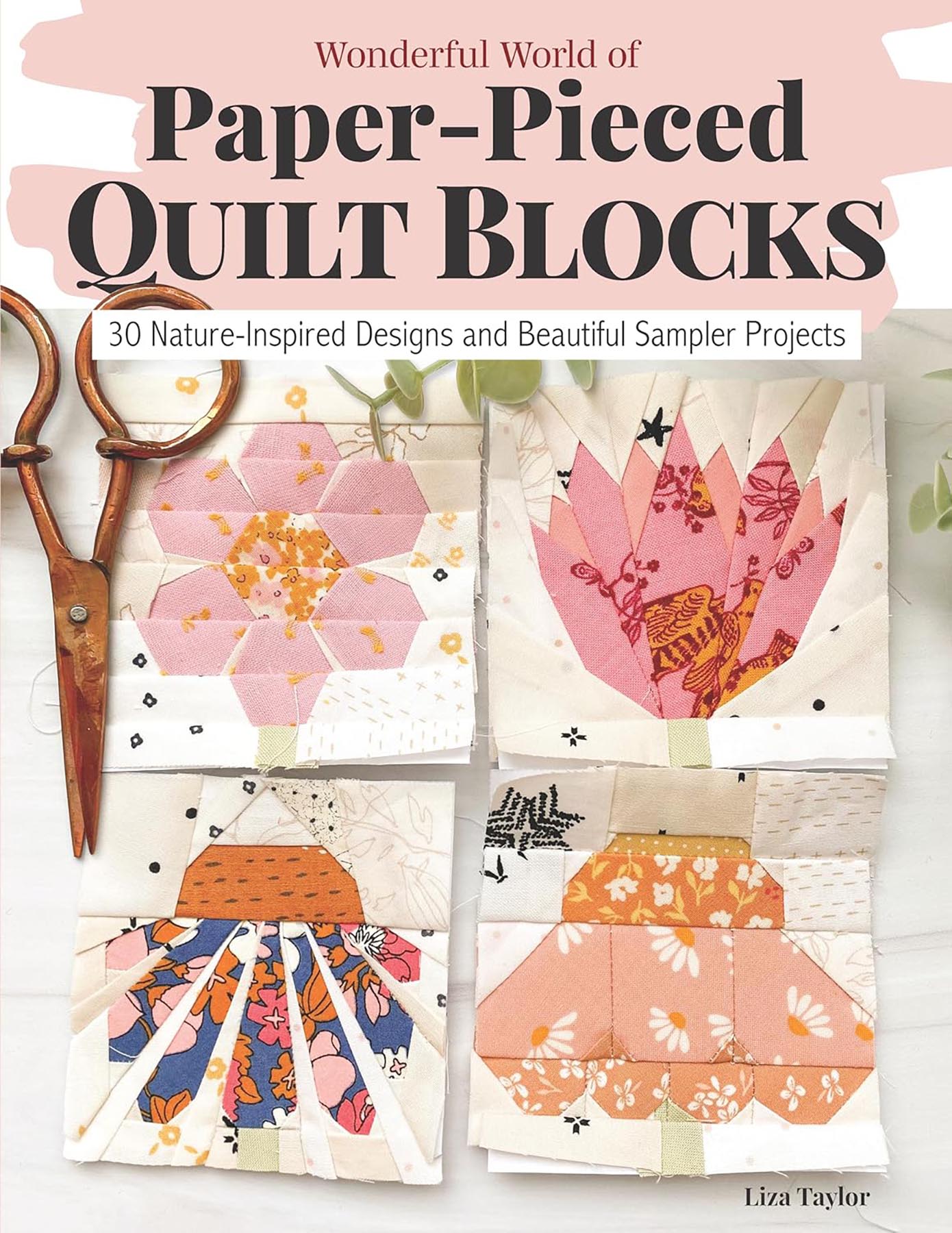 Liza Taylor Handmade The Wonderful World of Paper-Pieced Quilt Blocks Book P260-WONDERFULWORLD