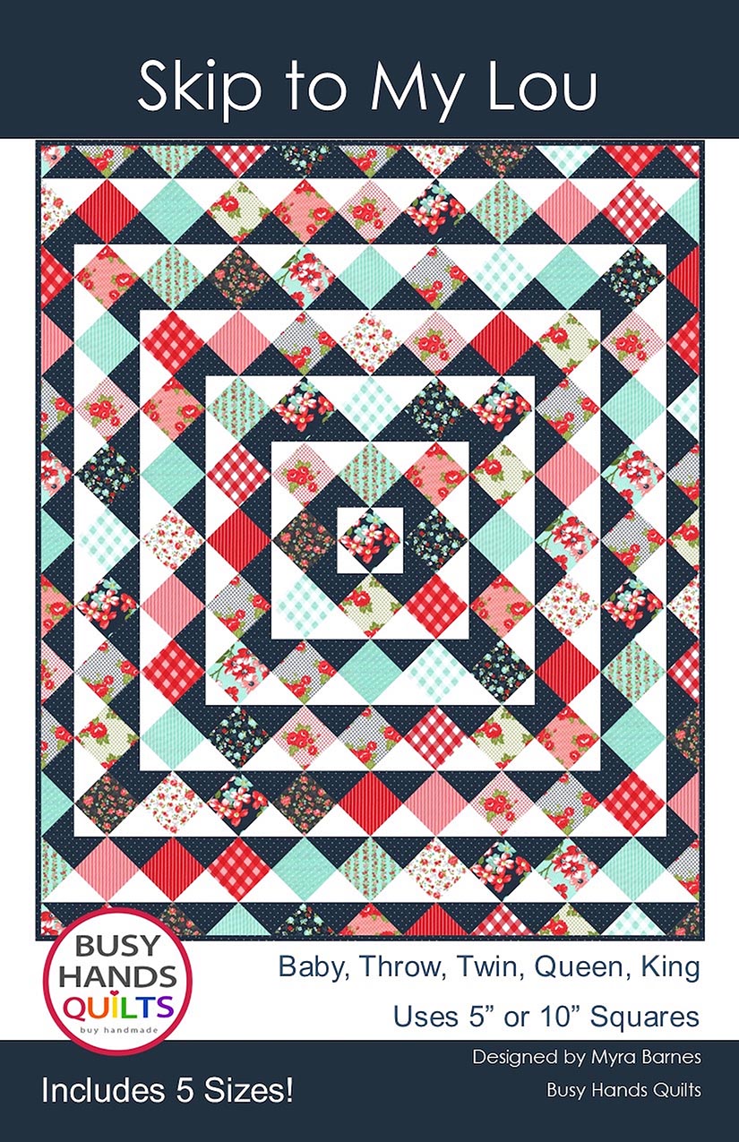 Busy Hands Quilts Skip to My Lou Quilt Pattern P224-SKIPTOMYLOU