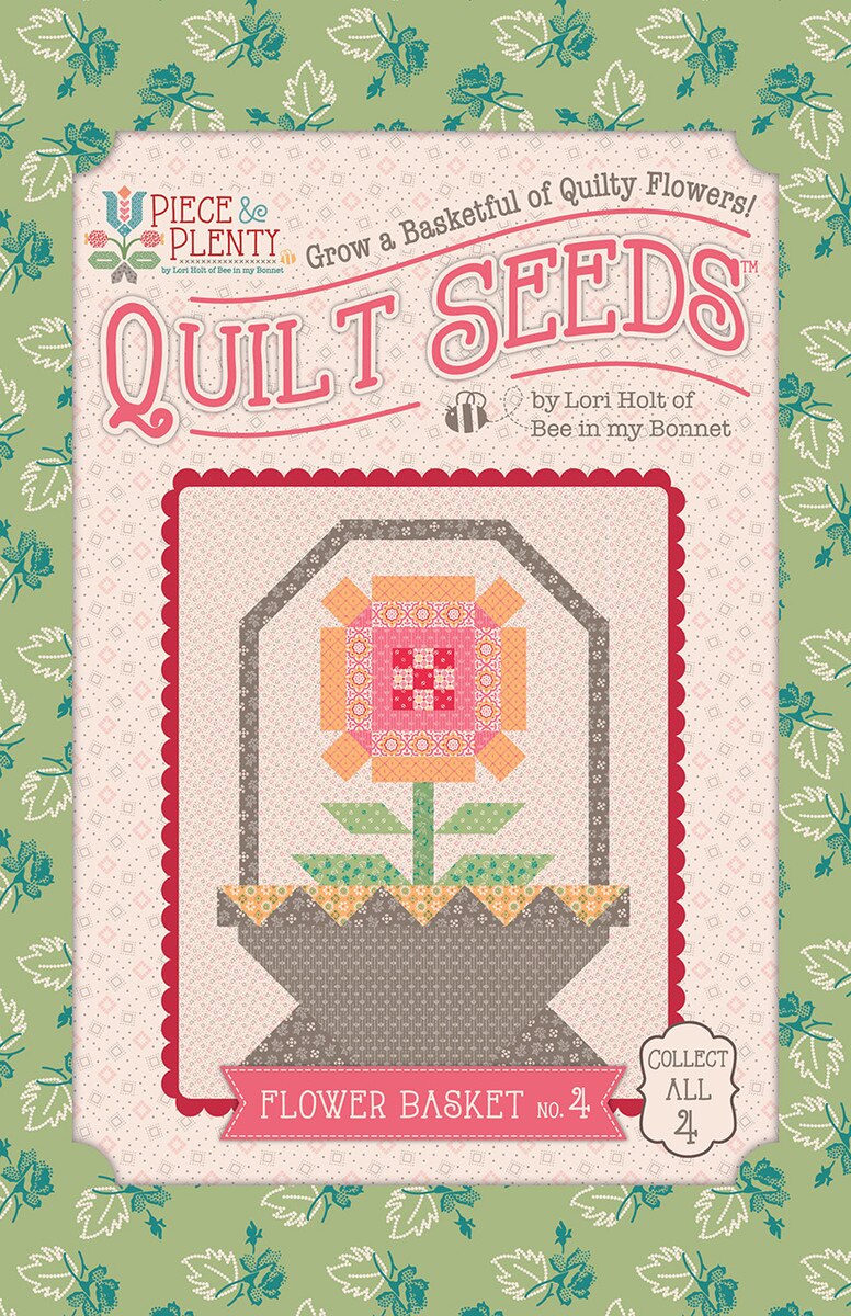 Riley Blake Designs Lori Holt Flower Basket 4 Piece & Plenty Quilt Seeds Block Pattern ST-39783
