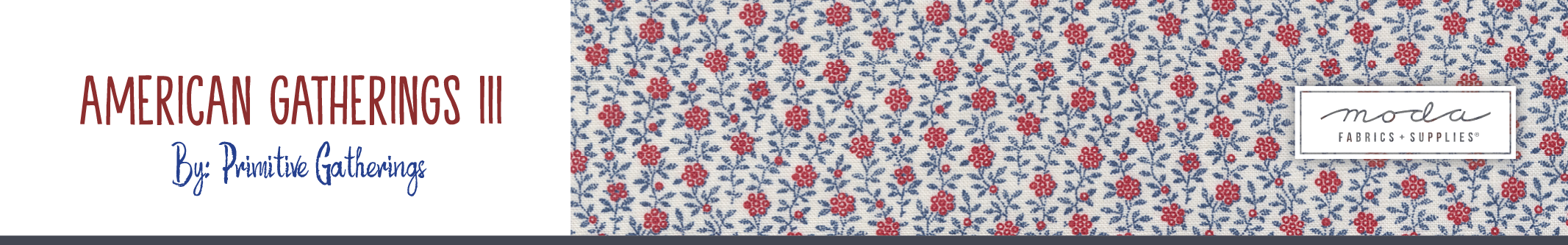 Shop the American Gatherings III Fabric Collection by Primitive Gatherings for Moda Fabrics at World Weidner