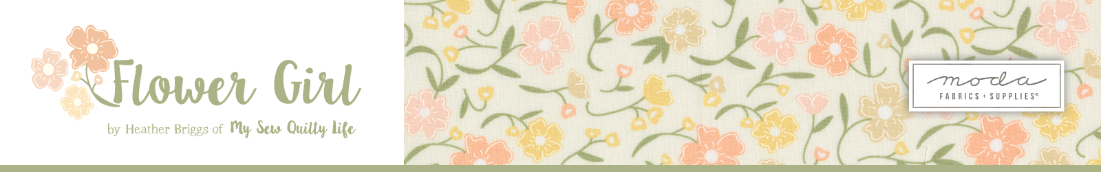Shop the Flower Girl Fabric Collection by Heather Briggs of My Sew Quilty Life for Moda Fabrics at World Weidner