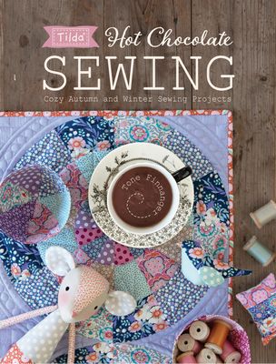 Tilda Hot Chocolate Cozy Autumn and Winter Sewing Book 9781446307267