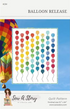 Sew a Story Balloon Release Quilt Pattern PTN284