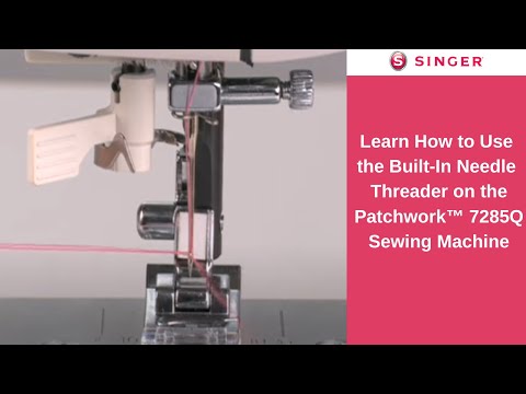 Learn How to Thread the SINGER® Patchwork™ 7285Q Sewing Machine