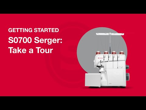 Getting Started S0700 Serger: Tour of the Machine