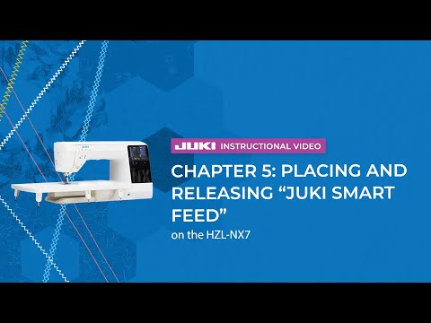 Kirei HZL-NX7 chapter 5 placing and releasing juki smart feed youtube video