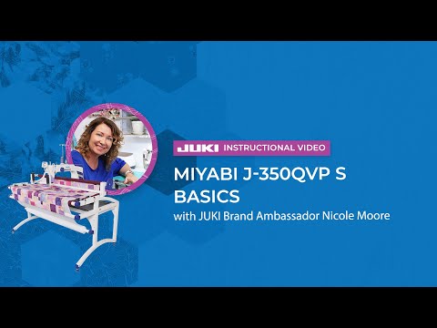 JUKI Miyabi J-350QVP S Basics with Nicole Moore