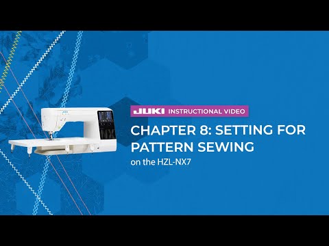 Kirei HZL-NX7 chapter 8 setting for the pattern sewing youtube video