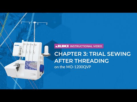 JUKI MO1200QVP 2/3/4 Thread Overlock with Differential Feed and Rolled Hem introduction video chapter 3