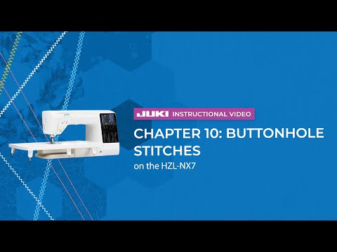 Kirei HZL-NX7 chapter 10 buttonhole stitches youtube video